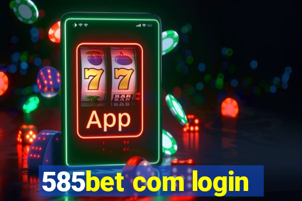 585bet com login